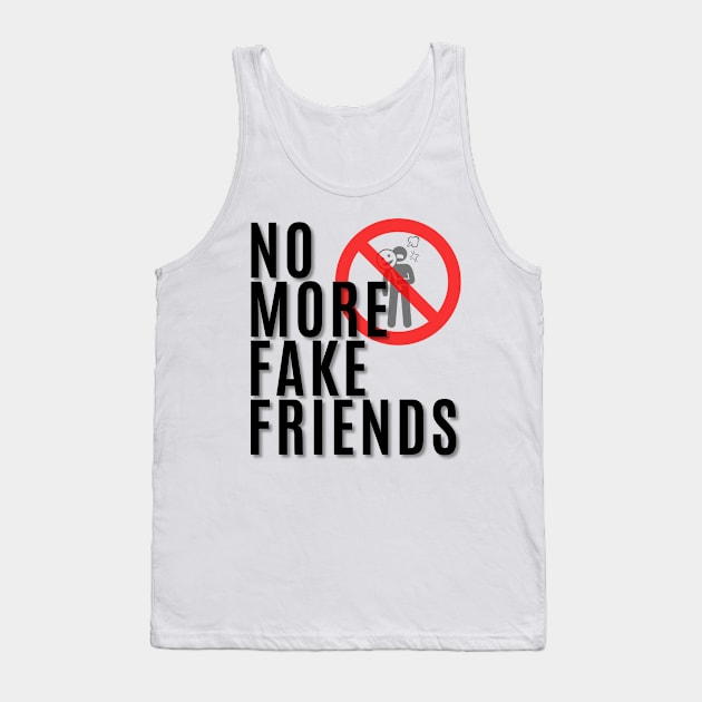 No More Fake Friends Tank Top by My Tiny Apartment